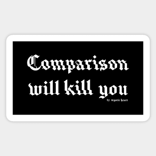 Comparison will kill you Sticker